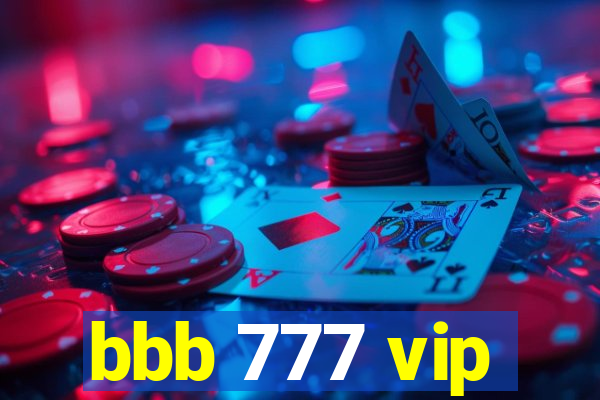 bbb 777 vip